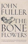 The Bone Flowers by John Fuller